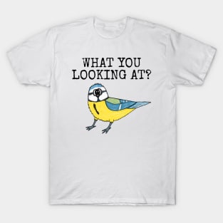 What You Looking At? Blue Tit Bird Watcher Funny T-Shirt